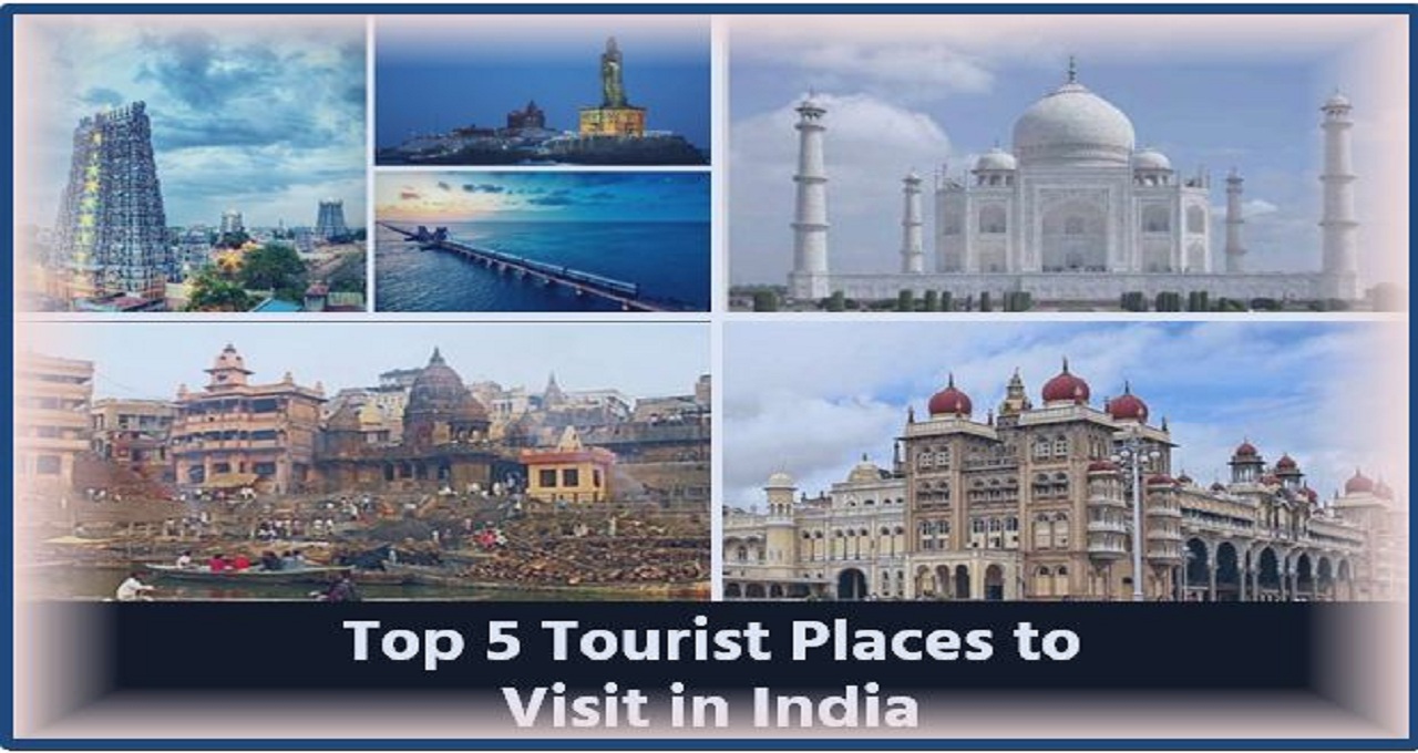 Top 5 Tourist Places to Visit in India