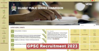 GPSC Recruitment 2023 : ગુજરાત જાહેર સેવા આયોગમાં 309 જગ્યાઓ પર નોકરી મેળવવાની સુવર્ણ તક, પગાર ₹ 68,900 સુધી..